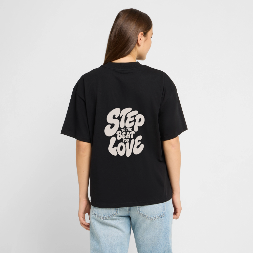 Step Beat Love - Stanley/Stella Oversized Unisex Bio T-Shirt Blaster 2.0 - Schwarz