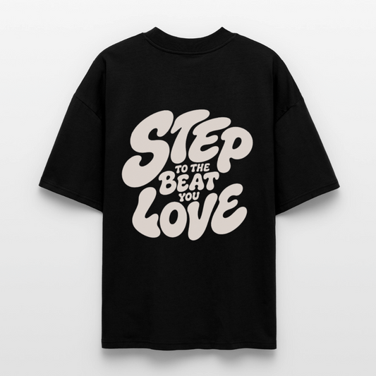 Step Beat Love - Stanley/Stella Oversized Unisex Bio T-Shirt Blaster 2.0 - Schwarz