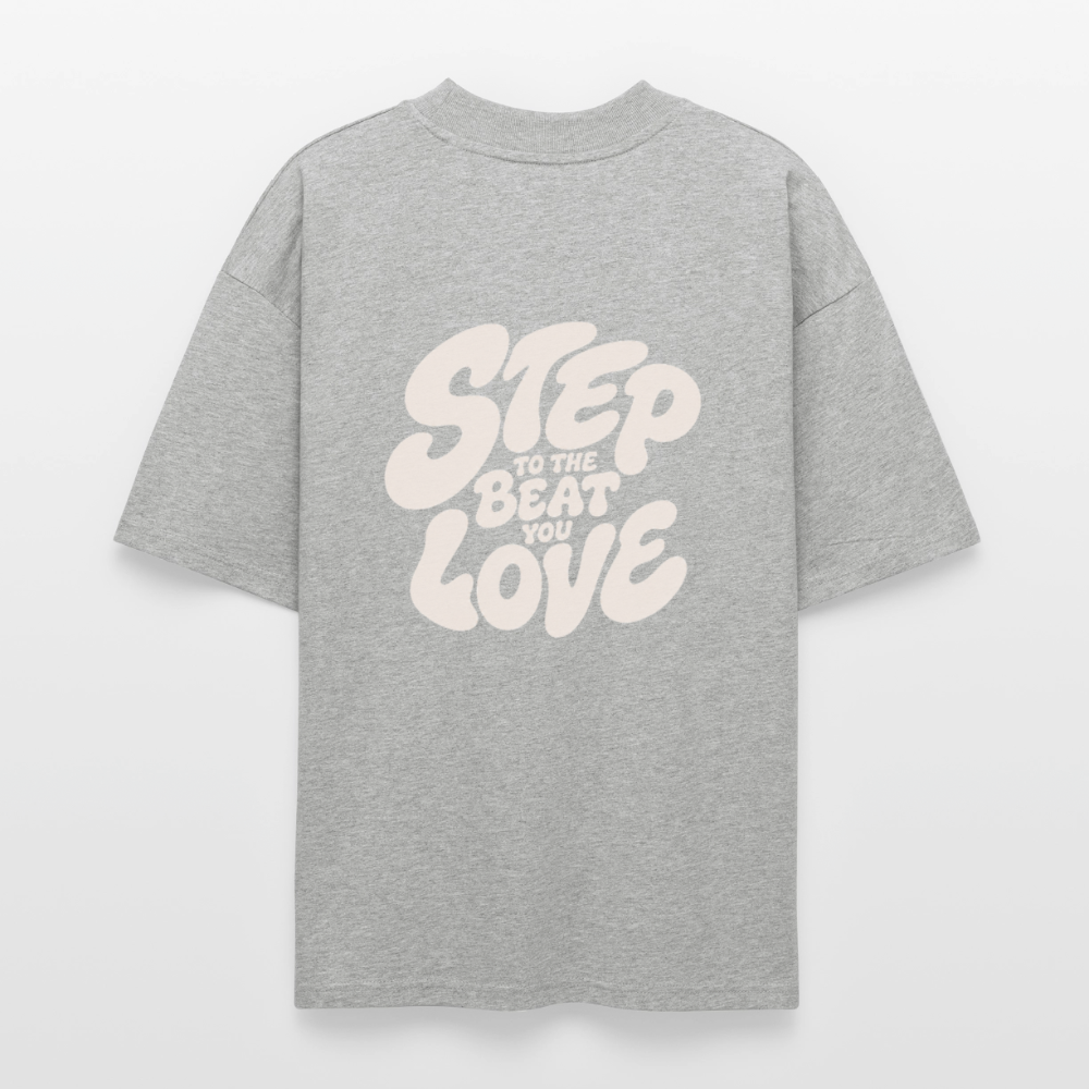 Step Beat Love - Stanley/Stella Oversized Unisex Bio T-Shirt Blaster 2.0 - Grau meliert