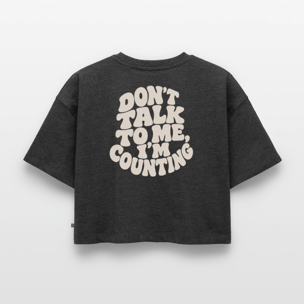 Don´t talk - Frauen Premium Oversized Bio Cropped T-Shirt - Anthrazit meliert