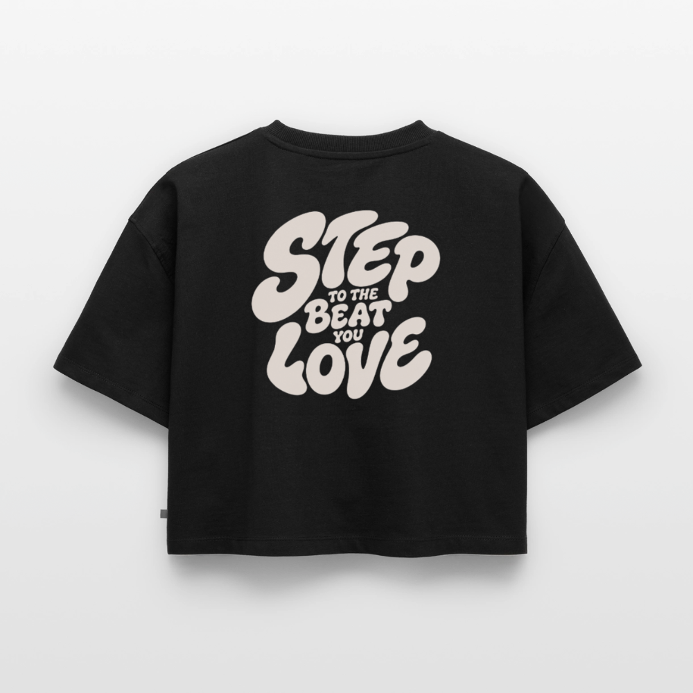 Step Beat Love - Frauen Premium Oversized Bio Cropped T-Shirt - Schwarz