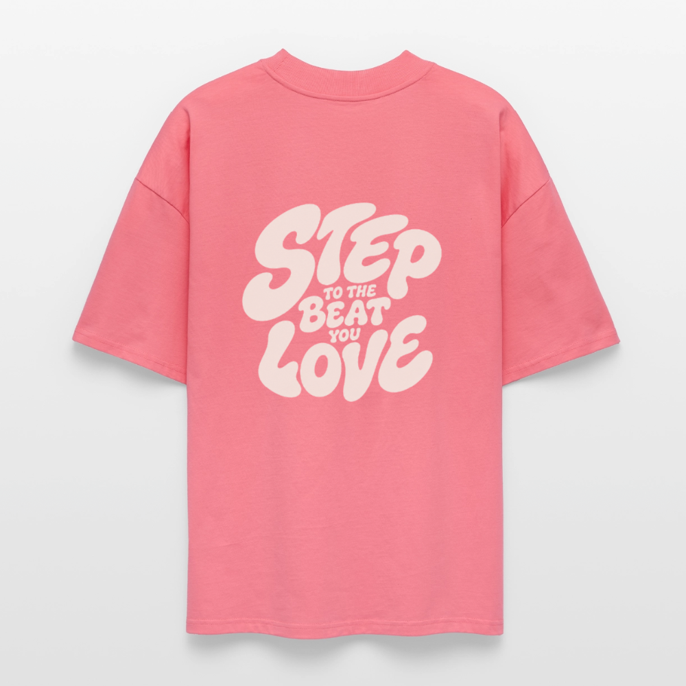 Step Beat Love - Stanley/Stella Oversized Unisex Bio T-Shirt Blaster 2.0 - Pink 